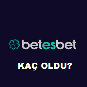 betesbet kaç oldu?